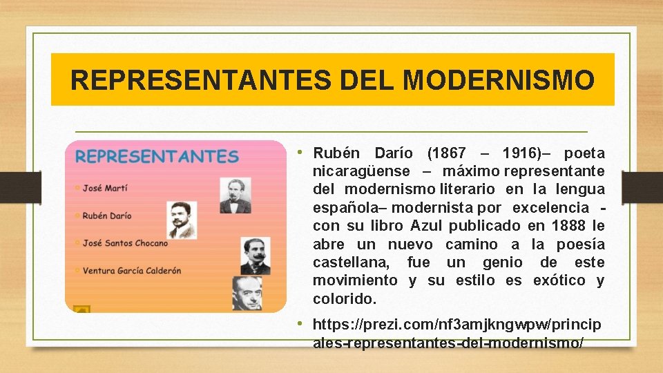 REPRESENTANTES DEL MODERNISMO • Rubén Darío (1867 – 1916)– poeta nicaragüense – máximo representante REPRESENTANTES DEL MODERNISMO • Rubén Darío (1867 – 1916)– poeta nicaragüense – máximo representante