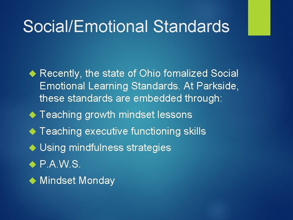 Social/Emotional Standards Recently, the state of Ohio fomalized Social Emotional Learning Standards. At Parkside,