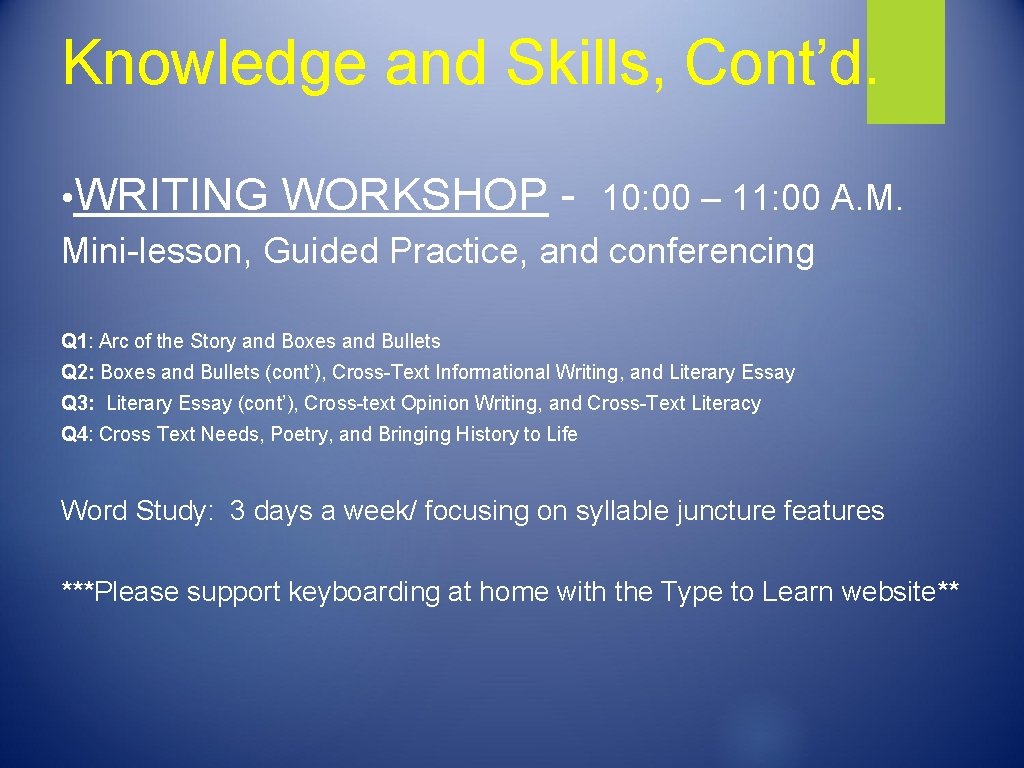 Knowledge and Skills, Cont’d. • WRITING WORKSHOP - 10: 00 – 11: 00 A.