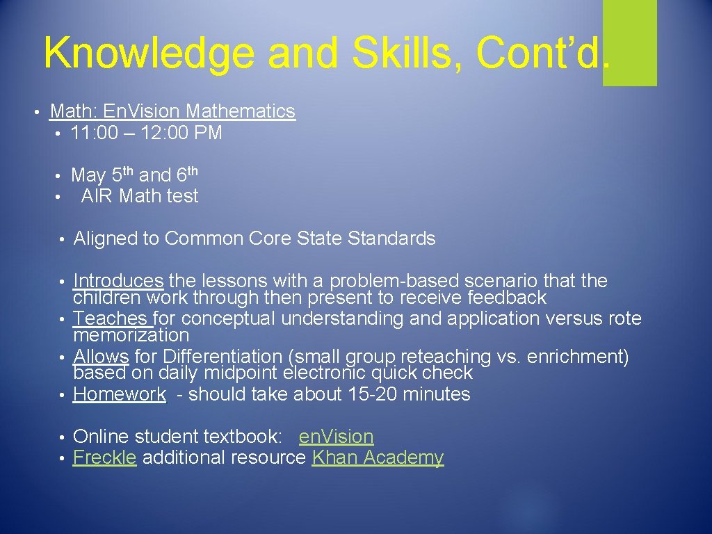 Knowledge and Skills, Cont’d. • Math: En. Vision Mathematics • 11: 00 – 12: