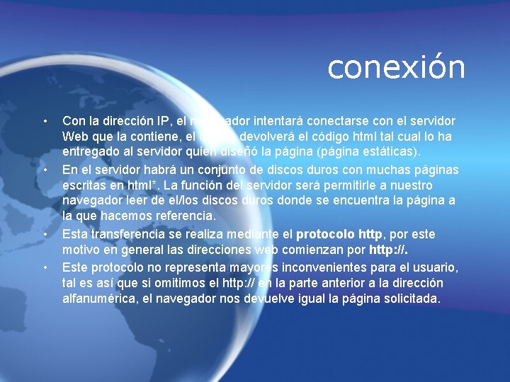 conexión • • Con la dirección IP, el navegador intentará conectarse con el servidor