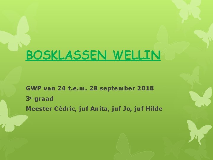 BOSKLASSEN WELLIN GWP van 24 t. e. m. 28 september 2018 3 e graad