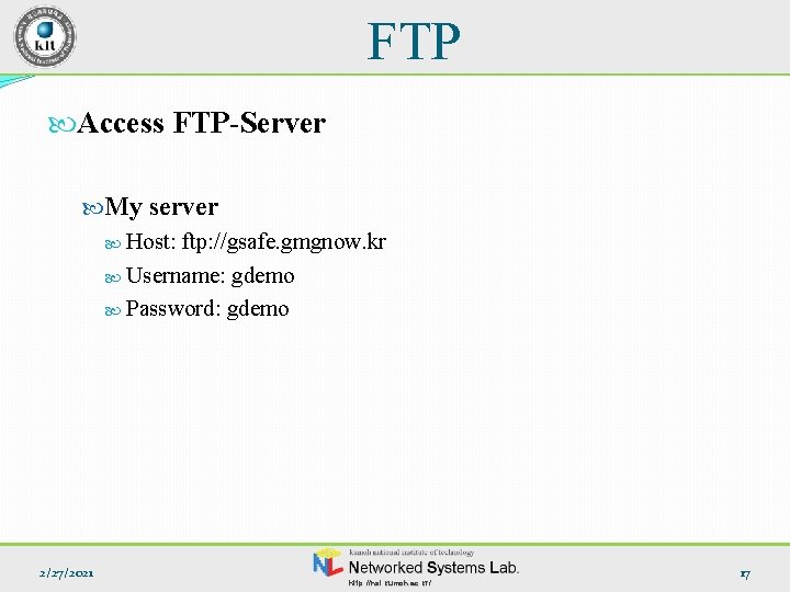 FTP Access FTP-Server My server Host: ftp: //gsafe. gmgnow. kr Username: gdemo Password: gdemo