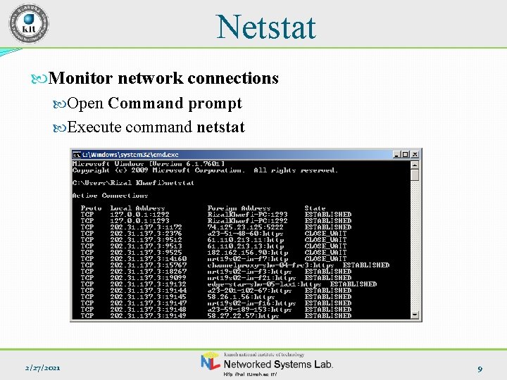 Netstat Monitor network connections Open Command prompt Execute command netstat 2/27/2021 http: //nsl. kumoh.