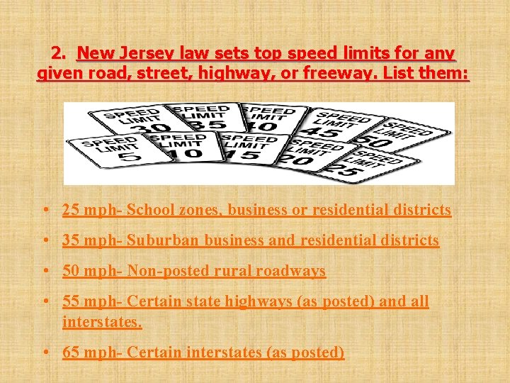 2. 2. New Jersey law sets top speed limits for any given road, street,