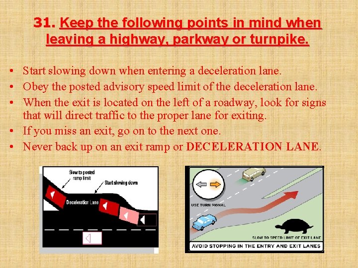 31. Keep the following points in mind when leaving a highway, parkway or turnpike.