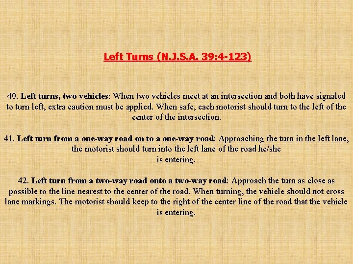  Left Turns (N. J. S. A. 39: 4 -123) 40. Left turns, two
