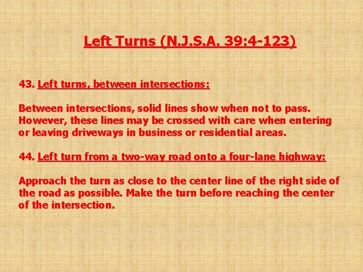  Left Turns (N. J. S. A. 39: 4 -123) 43. Left turns, between