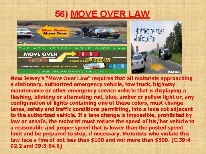 56) MOVE OVER LAW New Jersey's "Move Over Law" requires that all motorists approaching