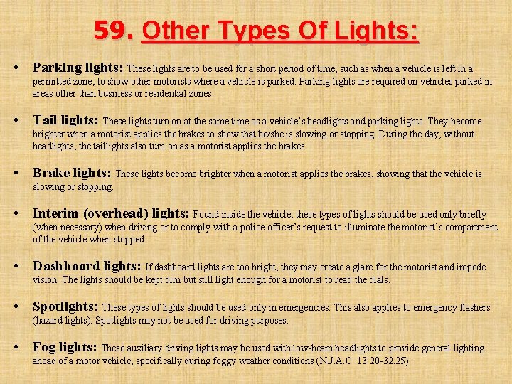 59. Other Types Of Lights: • Parking lights: These lights are to be used
