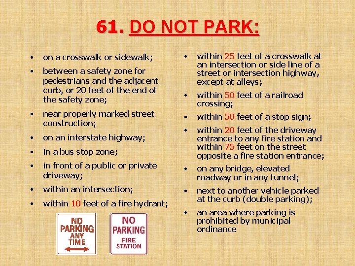 61. DO NOT PARK: • on a crosswalk or sidewalk; • between a safety