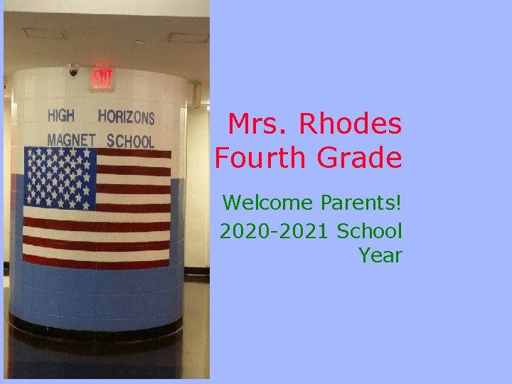 Mrs. Rhodes Fourth Grade Welcome Parents! 2020 -2021 School Year 