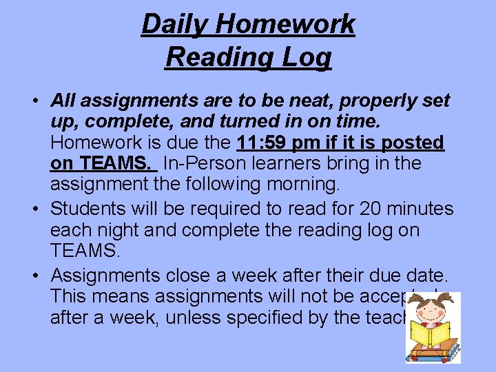 Daily Homework Reading Log • All assignments are to be neat, properly set up,