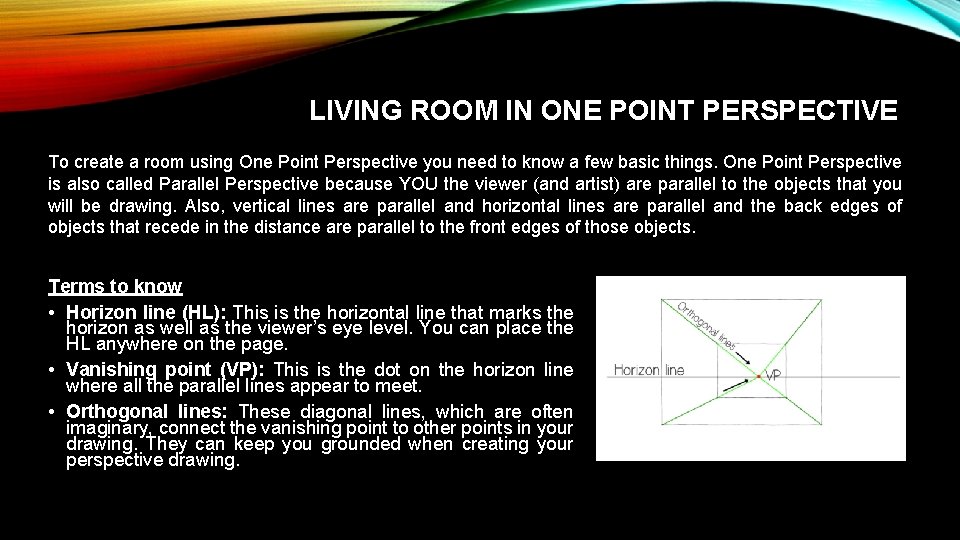 LIVING ROOM IN ONE POINT PERSPECTIVE To create a room using One Point Perspective