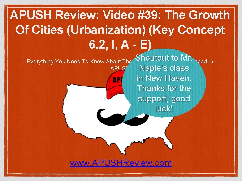 APUSH Review: Video #39: The Growth Of Cities (Urbanization) (Key Concept 6. 2, I,