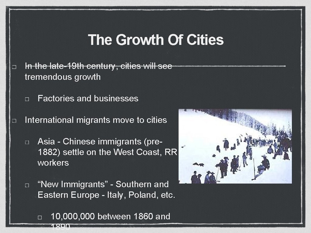 The Growth Of Cities In the late-19 th century, cities will see tremendous growth