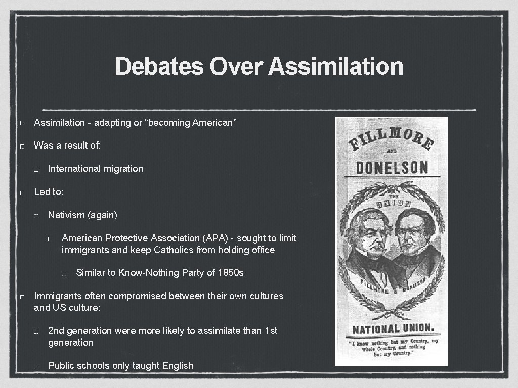 Debates Over Assimilation - adapting or “becoming American” Was a result of: International migration