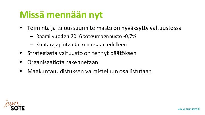 Missä mennään nyt • Toiminta ja taloussuunnitelmasta on hyväksytty valtuustossa – Raami vuoden 2016