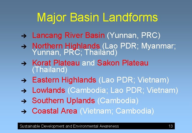 Major Basin Landforms è è è è Lancang River Basin (Yunnan, PRC) Northern Highlands