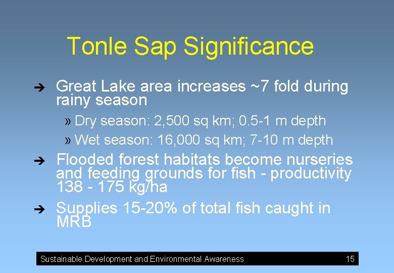 Tonle Sap Significance è Great Lake area increases ~7 fold during rainy season »