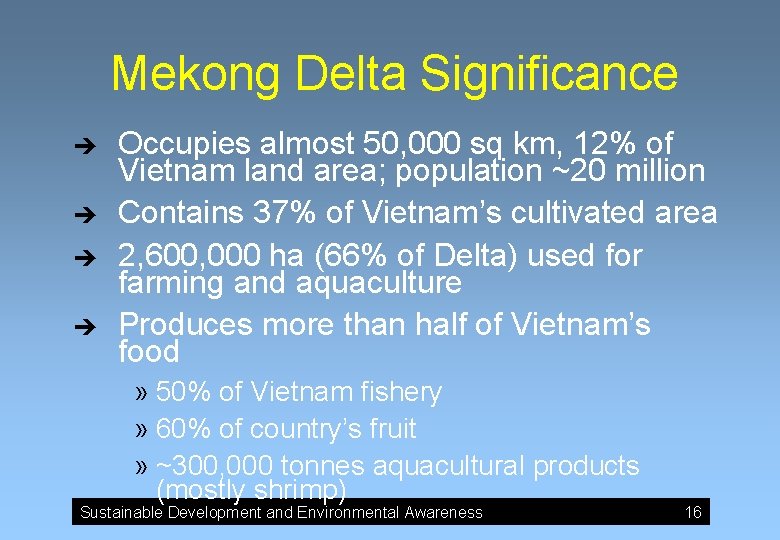 Mekong Delta Significance è è Occupies almost 50, 000 sq km, 12% of Vietnam