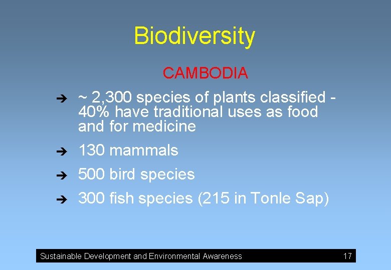 Biodiversity CAMBODIA è è ~ 2, 300 species of plants classified 40% have traditional