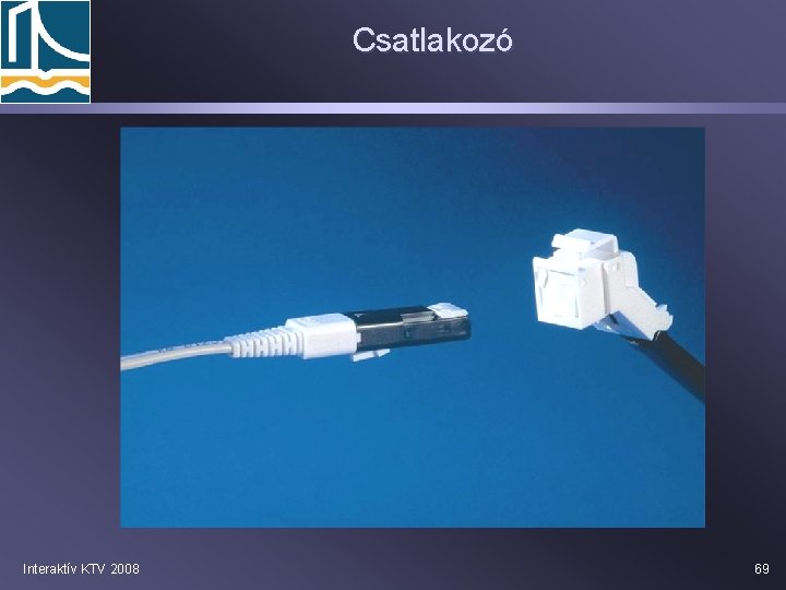 Csatlakozó Interaktív KTV 2008 69 