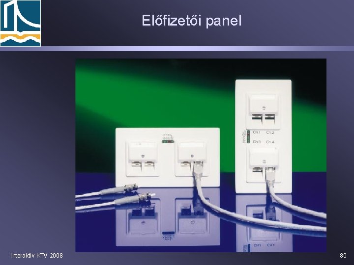 Előfizetői panel Interaktív KTV 2008 80 