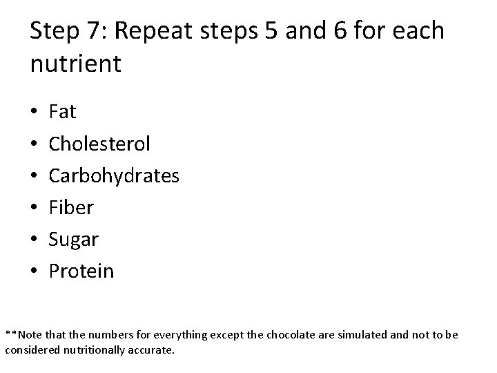Step 7: Repeat steps 5 and 6 for each nutrient • • • Fat