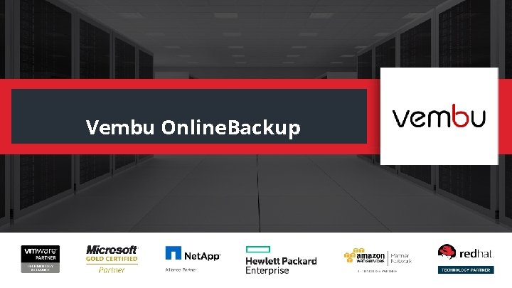 Vembu extends support to Vembu v 4. 0 Vembu Online. Backup 