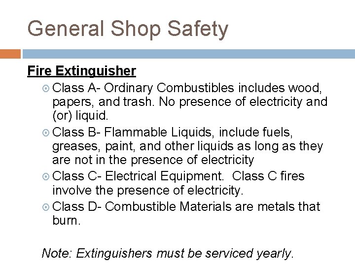 General Shop Safety Fire Extinguisher Class A- Ordinary Combustibles includes wood, papers, and trash.