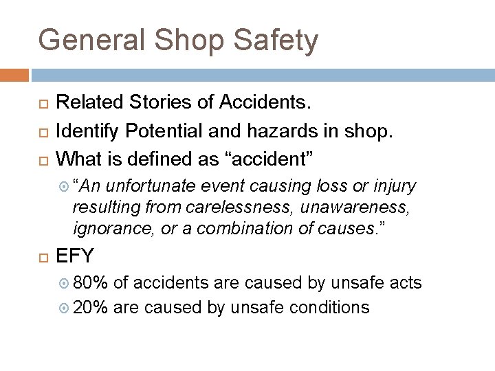 General Shop Safety Related Stories of Accidents. Identify Potential and hazards in shop. What