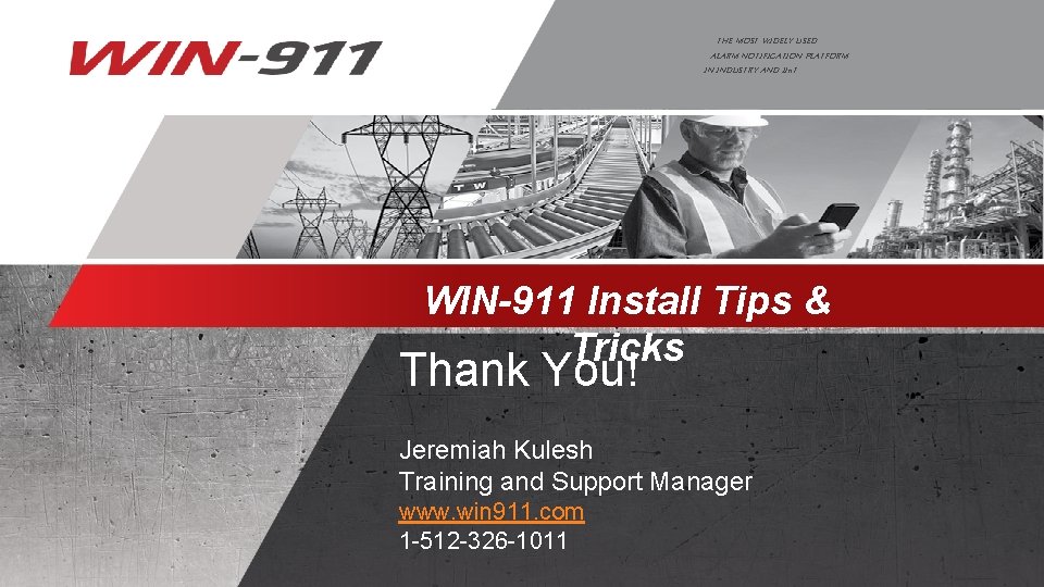 THE MOST WIDELY USED ALARM NOTIFICATION PLATFORM IN INDUSTRY AND IIo. T WIN-911 Install