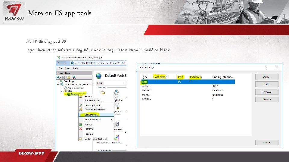 More on IIS app pools HTTP Binding port 80 If you have other software