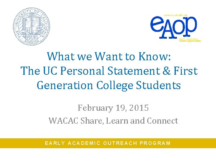 What we Want to Know: The UC Personal Statement & First Generation College Students