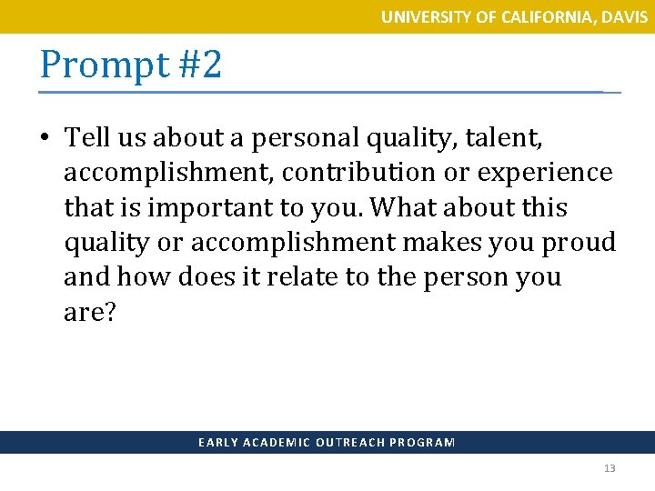 UNIVERSITY OF CALIFORNIA, DAVIS Prompt #2 • Tell us about a personal quality, talent,