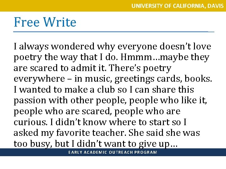 UNIVERSITY OF CALIFORNIA, DAVIS Free Write I always wondered why everyone doesn’t love poetry