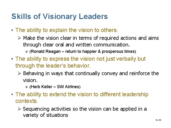 Skills of Visionary Leaders • The ability to explain the vision to others. Ø