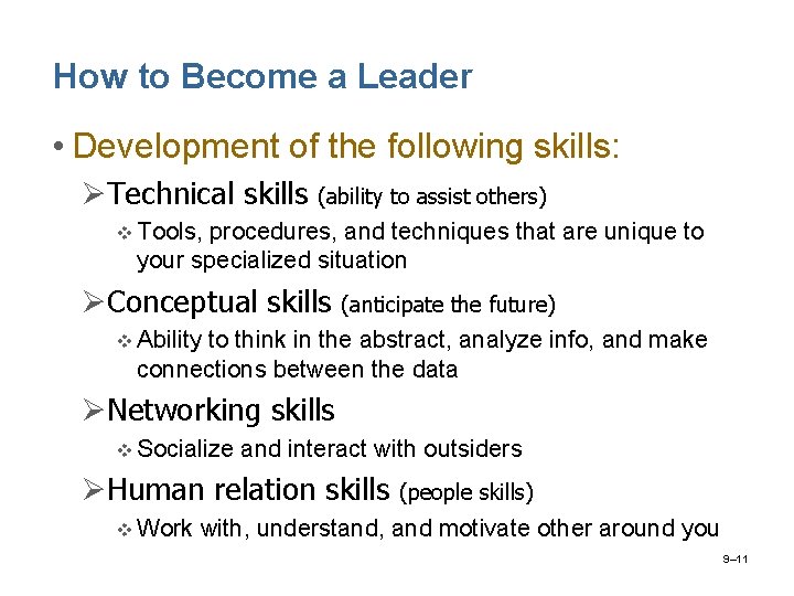 How to Become a Leader • Development of the following skills: ØTechnical skills (ability