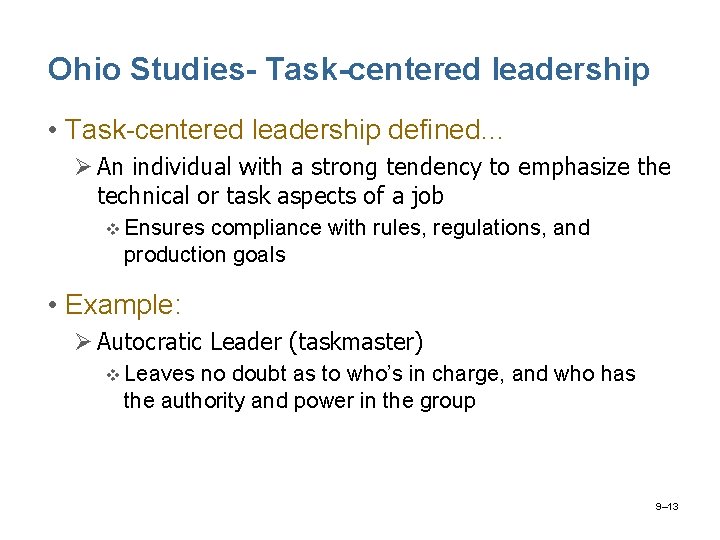 Ohio Studies- Task-centered leadership • Task-centered leadership defined… Ø An individual with a strong