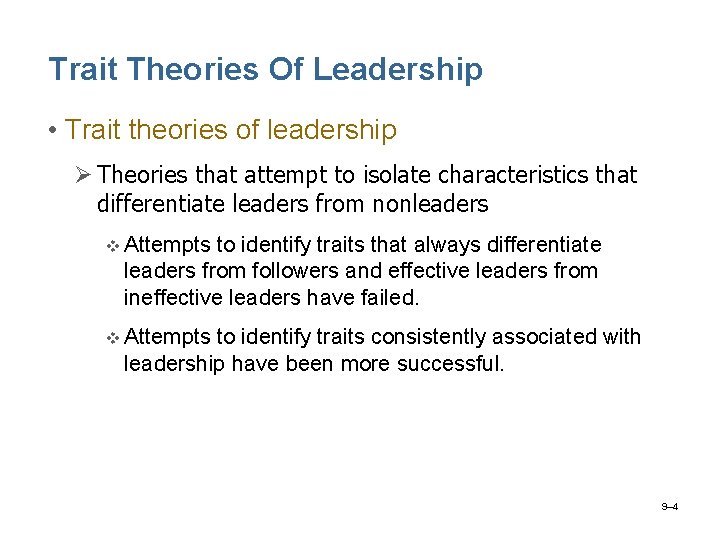 Trait Theories Of Leadership • Trait theories of leadership Ø Theories that attempt to