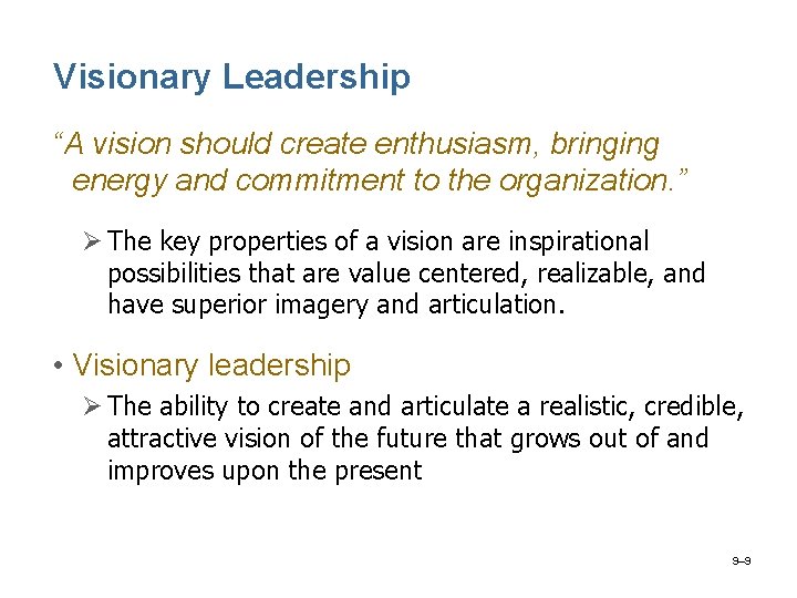 Visionary Leadership “A vision should create enthusiasm, bringing energy and commitment to the organization.