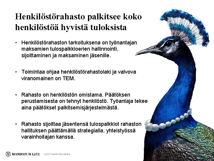 Henkilöstörahasto palkitsee koko henkilöstöä hyvistä tuloksista • Henkilöstörahaston tarkoituksena on työnantajan maksamien tulospalkkioerien hallinnointi,