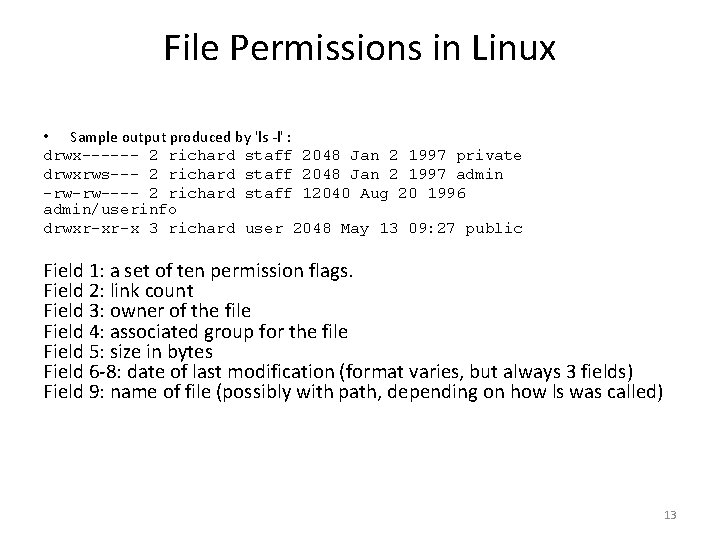 File Permissions in Linux • Sample output produced by 'ls ‐l' : drwx------ 2