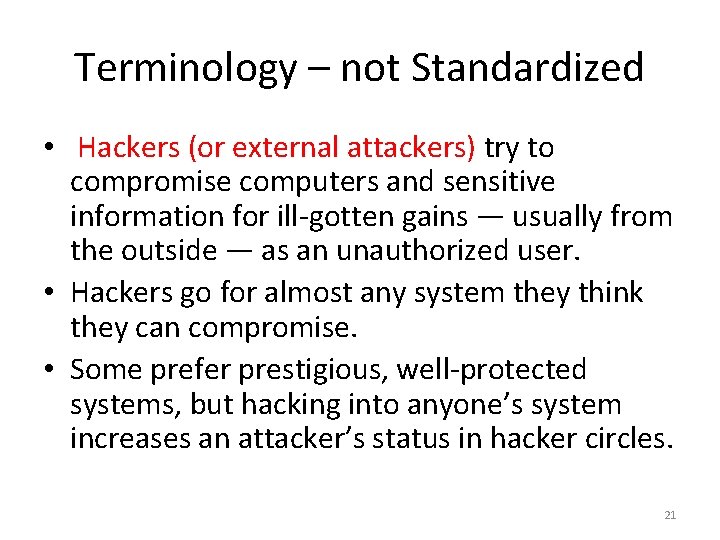 Terminology – not Standardized • Hackers (or external attackers) try to compromise computers and