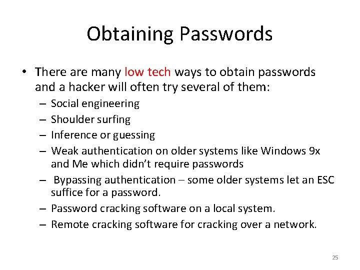 Obtaining Passwords • There are many low tech ways to obtain passwords and a