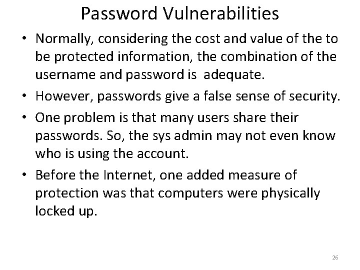 Password Vulnerabilities • Normally, considering the cost and value of the to be protected