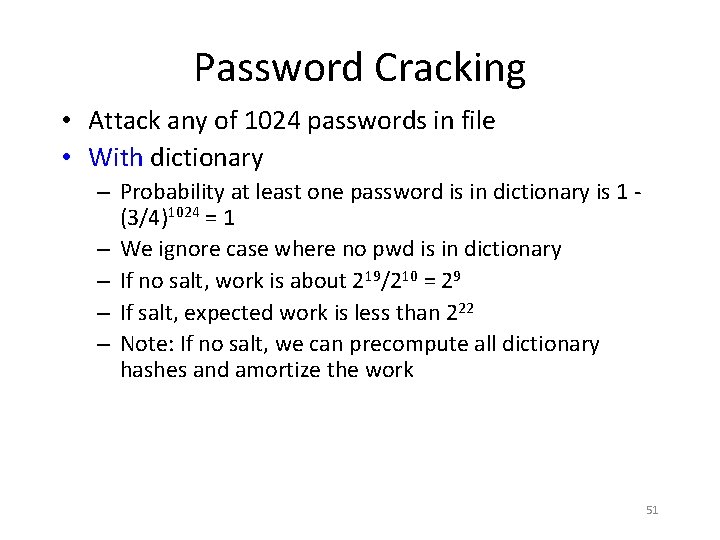 Password Cracking • Attack any of 1024 passwords in file • With dictionary –