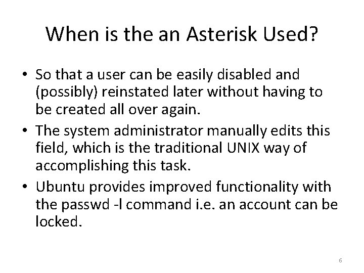 When is the an Asterisk Used? • So that a user can be easily