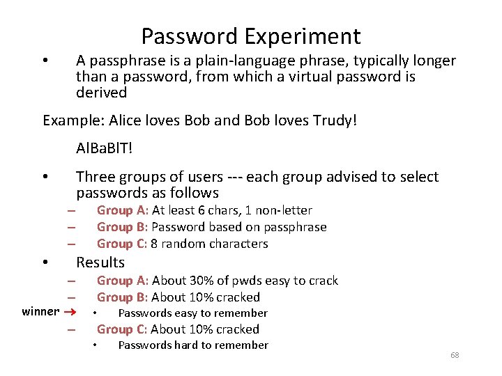 Password Experiment A passphrase is a plain‐language phrase, typically longer than a password, from